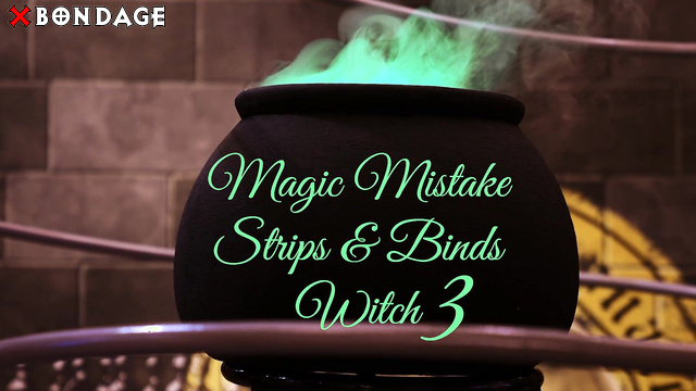 That Bondage Girl - Magic Mistake Strips & Binds Horny Busty Witch Part 3