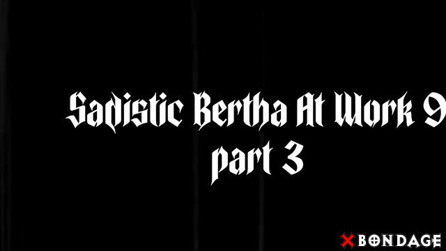 Depraved world - Sadistic Bertha At BDSM Work With Her Naked Sub Part 3